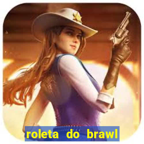 roleta do brawl stars 2024